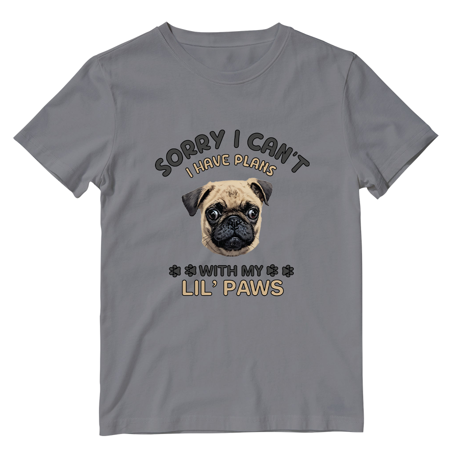Cotton Shirt: I have Plans With My Lil Paws