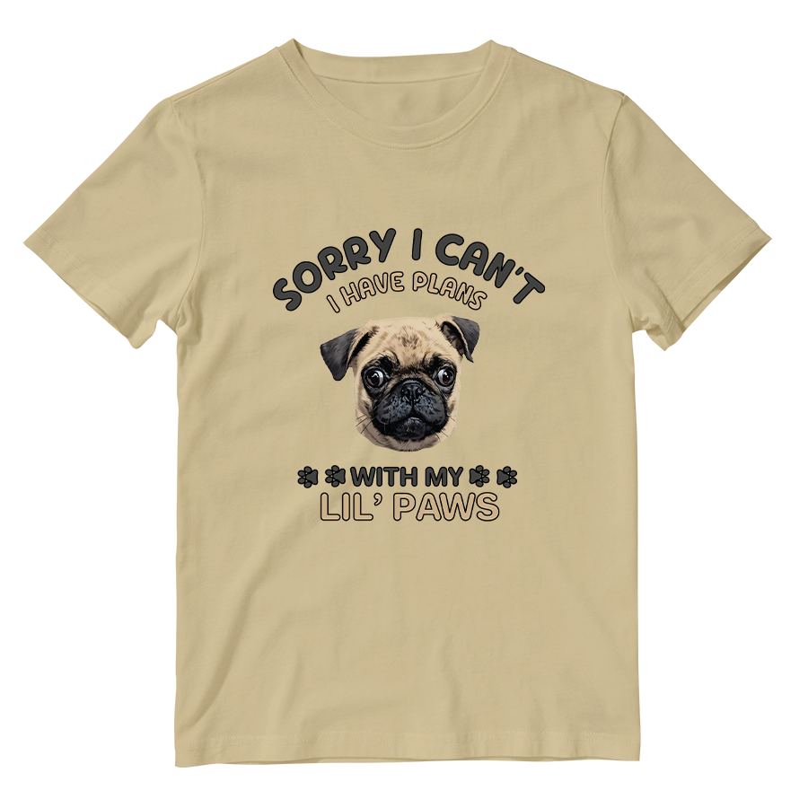 Cotton Shirt: I have Plans With My Lil Paws