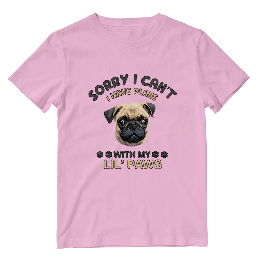 Cotton Shirt: I have Plans With My Lil Paws
