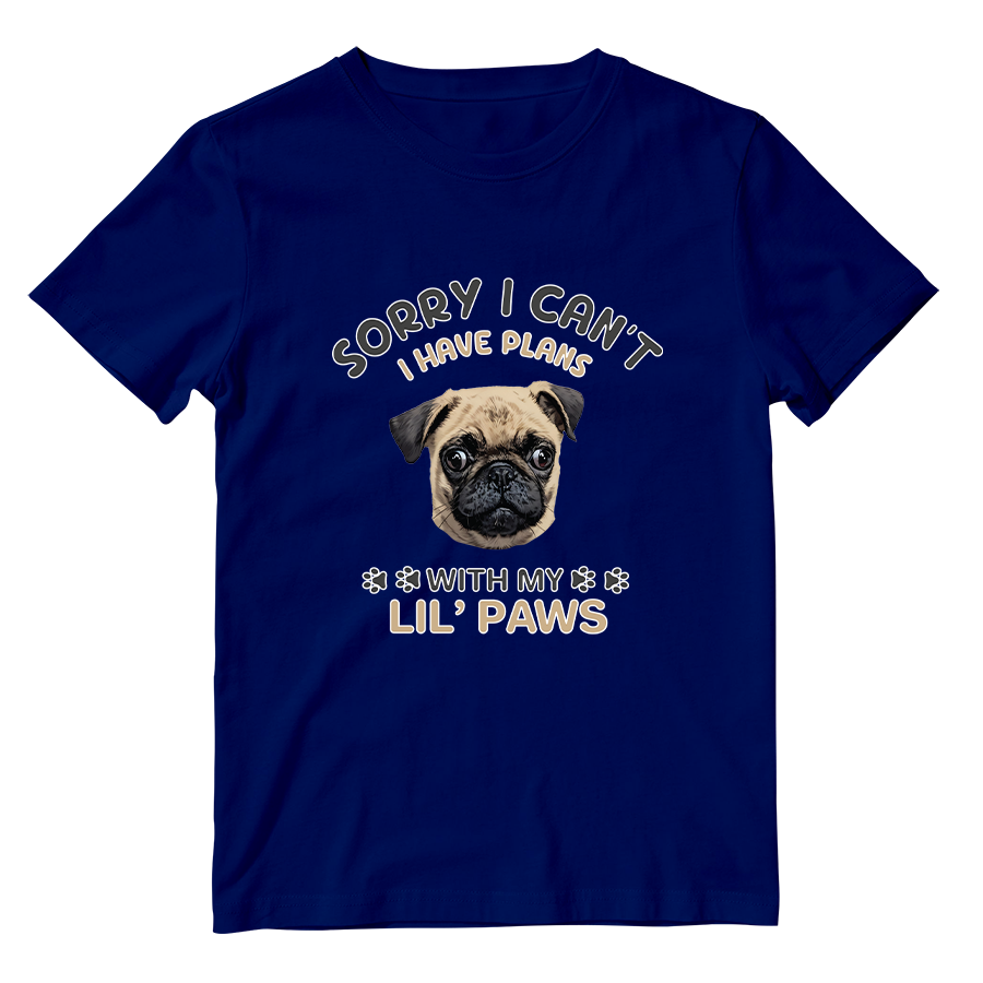 Cotton Shirt: I have Plans With My Lil Paws