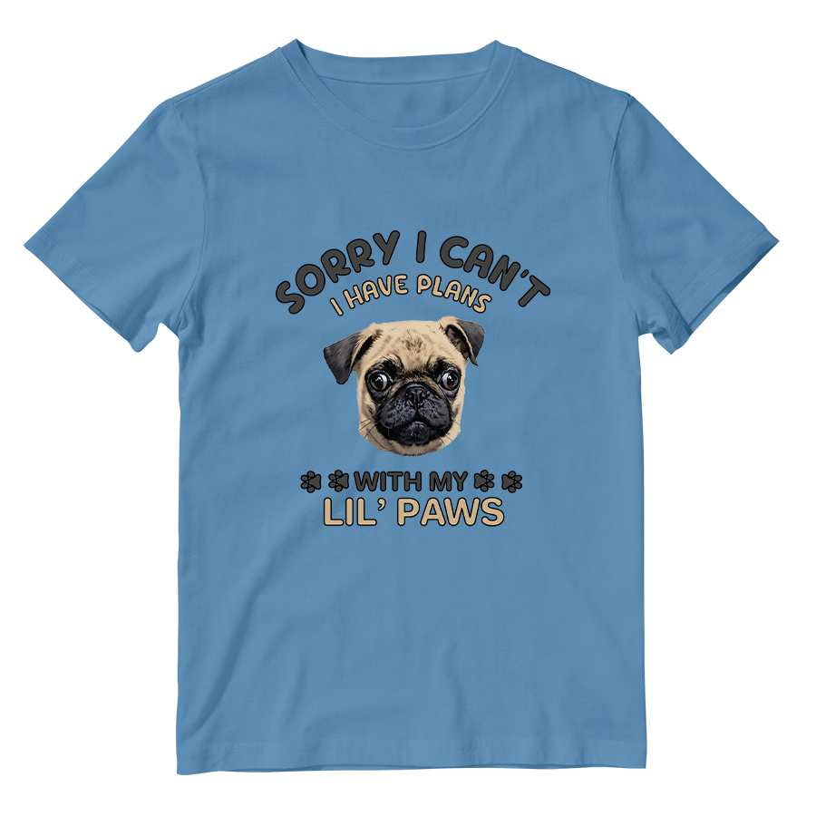 Cotton Shirt: I have Plans With My Lil Paws