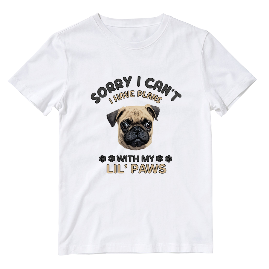Cotton Shirt: I have Plans With My Lil Paws