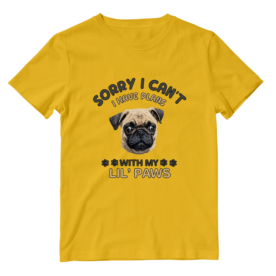 Cotton Shirt: I have Plans With My Lil Paws