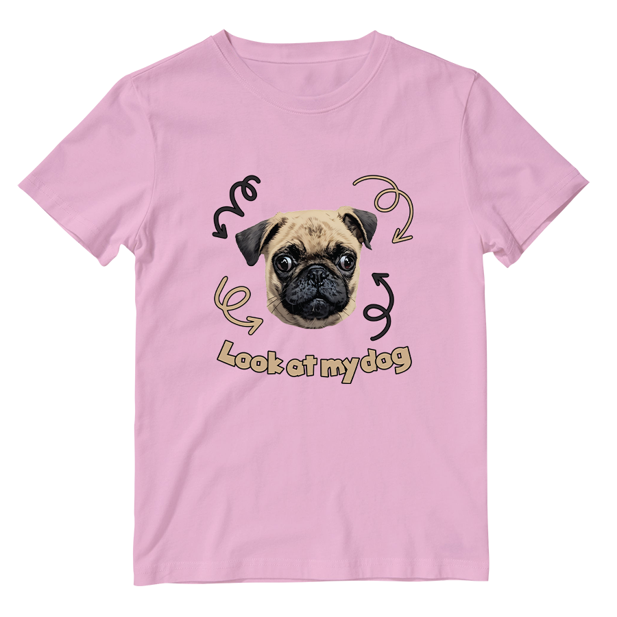 Cotton Shirt: Look at My Dog